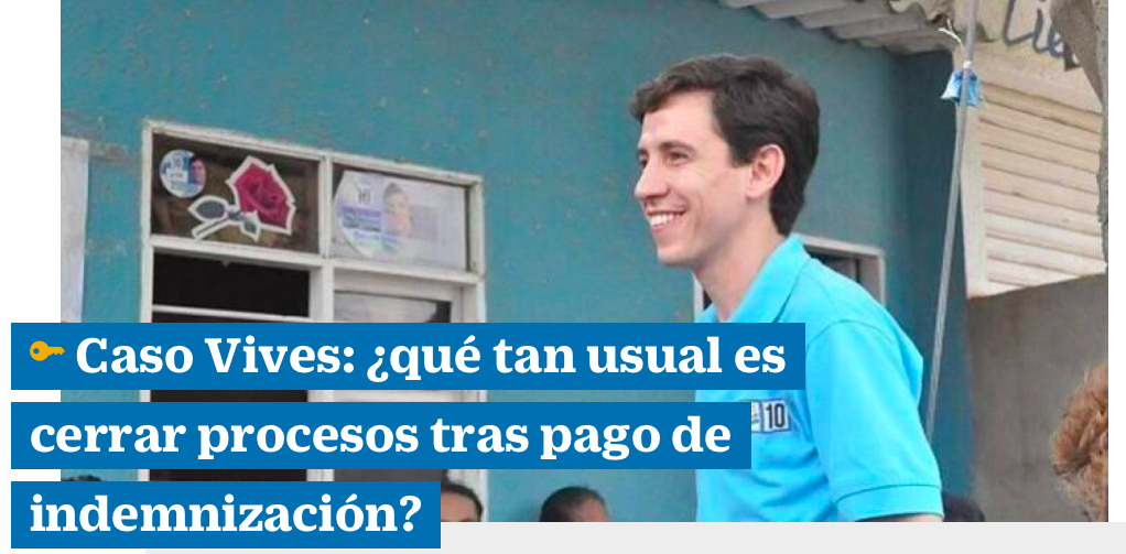 Caso Vives: ¿qué tan usual es cerrar procesos tras pago de indemnización?